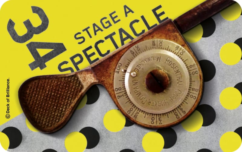 34. Stage a Spectacle