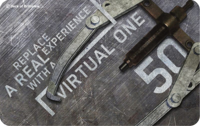 50. Replace a Real Experience With a Virtual One